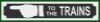 To the Trains sign - Left